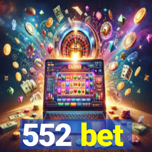 552 bet